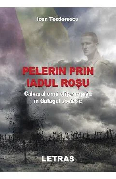 Ebook Pelerin Prin Iadul Rosu - Ioan Teodorescu