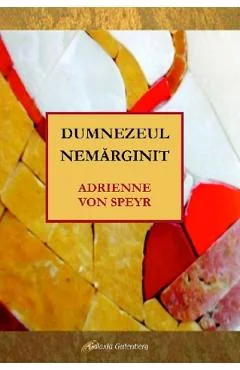 Ebook Dumnezeul Nemarginit - Adrienne Von Speyr