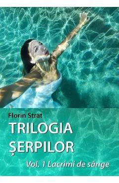 Ebook Lacrimi De Sânge. Trilogia Serpilor Vol. 1