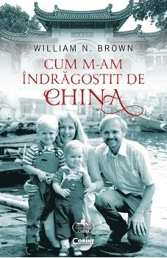 Ebook Cum M-am Îndrăgostit De China - William N. Brown