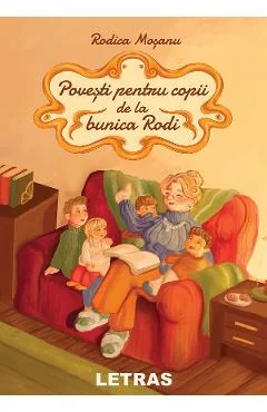 Ebook Povesti Pentru Copii De La Bunica Rodi - Rodica Mosanu