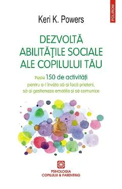 Ebook Dezvolta Abilitatile Sociale Ale Copilului Tau - Keri K. Powers