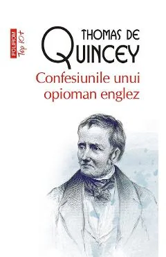Ebook Confesiunile Unui Opioman Englez - Thomas De Quincey
