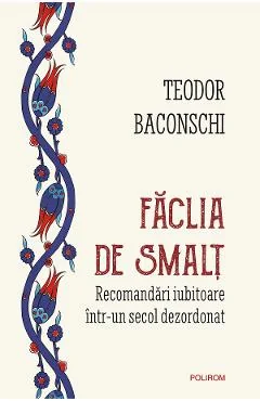 Ebook Faclia De Smalt - Teodor Baconschi