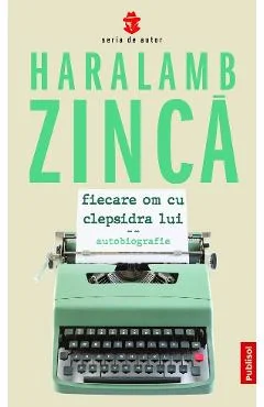 Ebook Fiecare Om Cu Clepsidra Lui - Haralamb Zinca