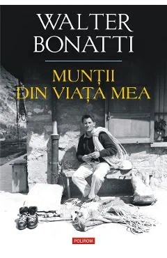 Ebook Muntii Din Viata Mea - Walter Bonatti