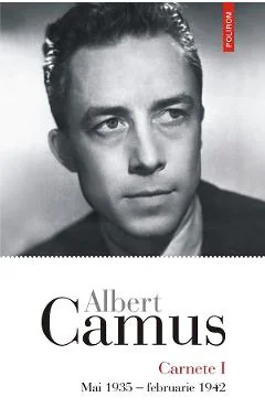 Ebook Carnete Vol.1 Mai 1935 - Februarie 1942 - Albert Camus