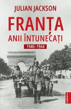 Ebook Franta. Anii Intunecati 1940-1944 - Julian Jackson
