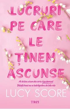 Ebook Lucruri Pe Care Le Tinem Ascunse. Seria Knockemout Vol.2 - Lucy Score