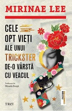 Ebook Cele Opt Vieti Ale Unui Trickster De O Varsta Cu Veacul