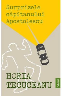 Ebook Surprizele Capitanului Apostolecu - Horia Tecuceanu