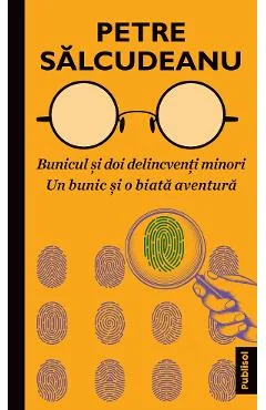 Ebook Bunicul Si Doi Delincventi Minori. Un Bunic Si O Biata Aventură - Petre Salcudeanu