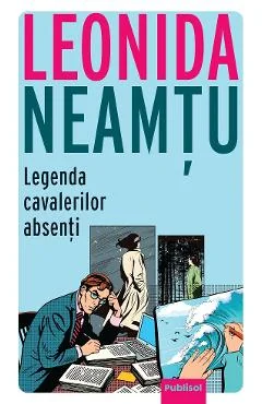 Ebook Legenda Cavalerilor Absenți - Leonida Neamtu