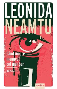 Ebook Cand Moare Inamicul Cel Mai Bun - Leonida Neamtu