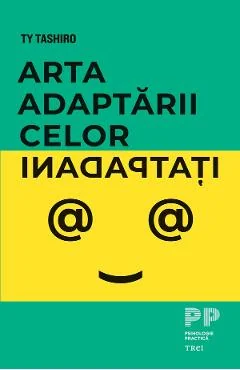 Ebook Arta Adaptarii Celor Inadaptati - Ty Tashiro