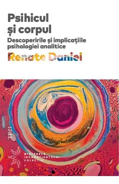 Ebook Psihicul Si Corpul. Descoperirile Si Implicatiile Psihologiei Analitice