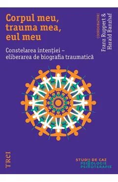 Ebook Corpul Meu, Trauma Mea, Eul Meu. Constelarea Intenției - Eliberarea De Biografia Traumatică
