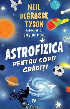 Ebook Astrofizica Pentru Copii Grăbiți - Neil De Grasse Tyson, Gregory Mone