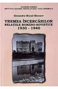 Ebook Vremea Încercarilor. Relațiile Romano-Sovietice, 1930-1940