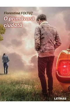 Ebook O Primavara Ciudata - Florentina Foltut