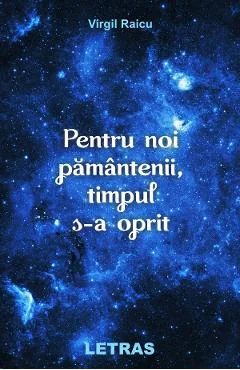 Ebook Pentru Noi Pământenii, Timpul S-a Oprit - Virgil Raicu