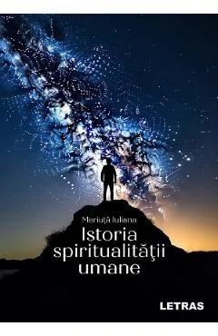 Ebook Istoria Spiritualitatii Umane - Iuliana Meriuta