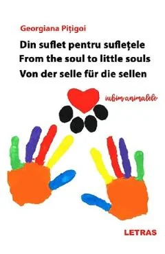 Ebook Din Suflet Pentru Sufletele. From The Soul For Little Souls. Von Der Seele Für Die Seelen
