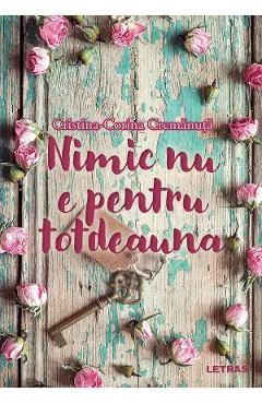 Ebook Nimic Nu E Pentru Totdeauna - Cristina Corina Cremanuta