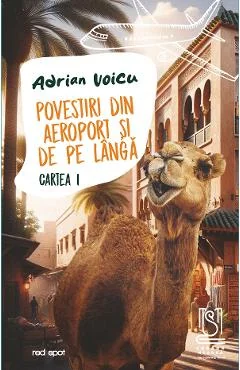 Ebook Povestiri Din Aeroport Si De Pe Langa. Cartea 1 - Adrian Voicu