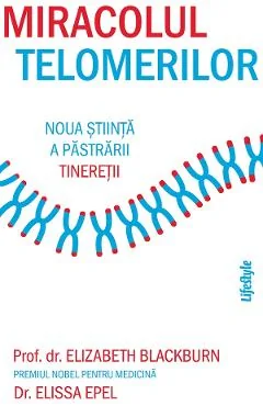 Ebook Miracolul Telomerilor. Noua Știință A Păstrării Tineretii
