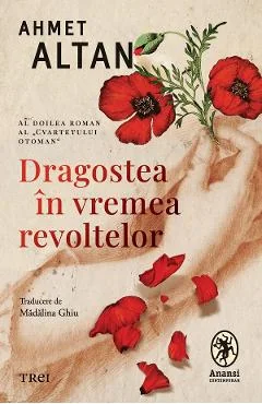 Ebook Dragoste În Vremea Revoltelor - Ahmet Altan
