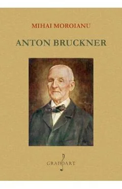Ebook Anton Bruckner - Mihai Moroianu
