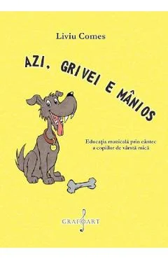 Ebook Azi, Grivei E Manios. Educația Muzicală Prin Cantec A Copiilor De Vârsta Mică
