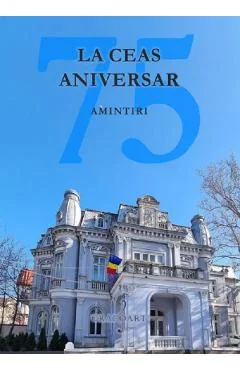 Ebook La Ceas Aniversar, 75 - Andrei Ștefan Racu, Nicolae Racu