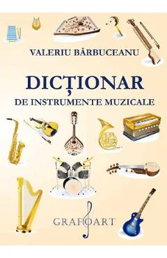 Ebook Dictionar De Instrumente Muzicale - Valeriu Barbuceanu