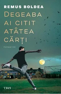 Ebook Degeaba Ai Citit Atâtea Cărți - Remus Boldea