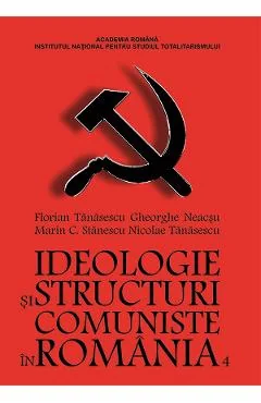 Ebook Ideologie Si Structuri Comuniste In Romania Vol. 4 (6 Februarie 1921 - 29 Noiembrie 1922)