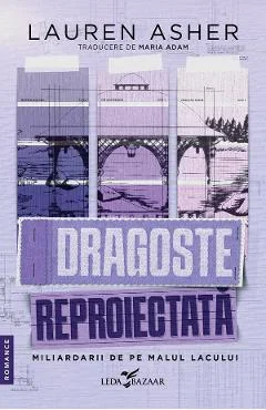 Ebook Dragoste Reproiectată. Seria Miliardarii De Pe Malul Lacului Vol. 1 - Lauren Asher