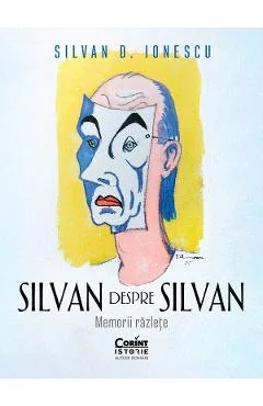 Ebook Silvan Despre Silvan. Memorii Răzlețe - Silvan D. Ionescu