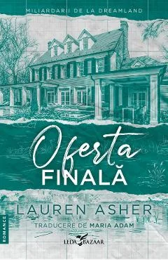 Ebook Oferta Finala. Seria Miliardarii De La Dreamland Vol. 3 - Lauren Asher