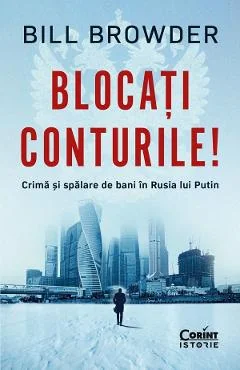Ebook Blocati Conturile! Crima Si Spalare De Bani In Rusia Lui Putin - Bill Browder