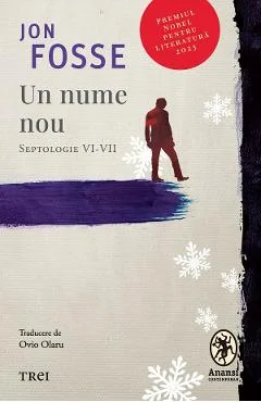 Ebook Un Nume Nou. Septologie VI-VII - Jon Fosse