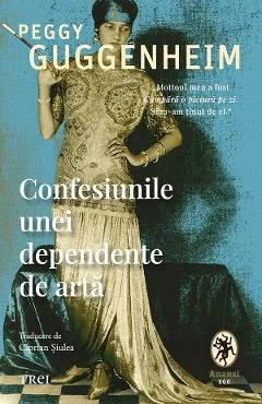 Ebook Confesiunile Unei Dependente De Arta - Peggy Guggenheim