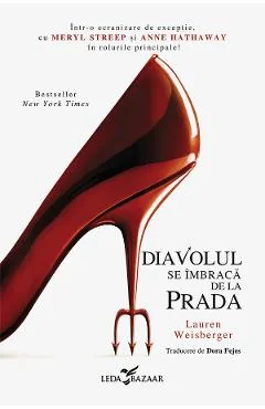Ebook Diavolul Se Imbraca De La Prada. Seria Diavolul Se Imbraca De La Prada Vol. 1 - Lauren Weisberger