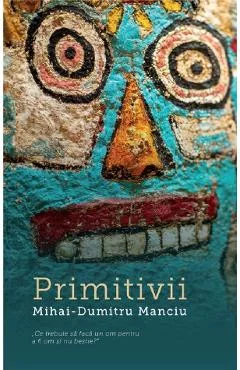 Ebook Primitivii - Mihai-Dumitru Manciu