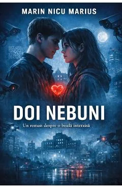 Ebook Doi Nebuni. Un Roman Despre O Boala Interzisa - Marin Nicu Marius