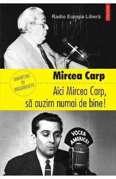 Ebook Aici Mircea Carp, Sa AuziM Numai De Bine!