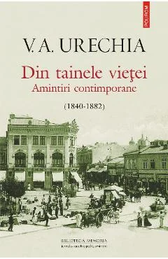 Ebook Din Tainele Vietii. Amintiri Contimporane (1840-1882) - V.A. Urechia