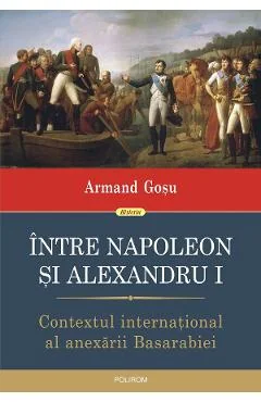 Ebook Între Napoleon și Alexandru I - Armand Gosu