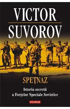 Ebook Spetnaz Istoria Secreta A Fortelor Speciale Sovietice - Victor Suvorov